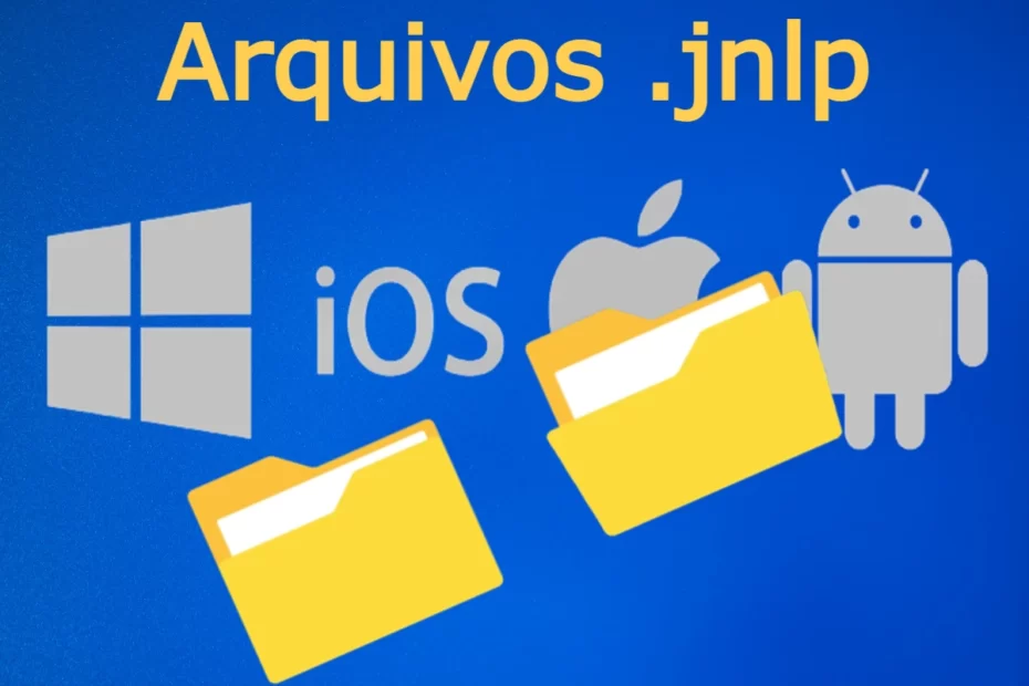 Arquivo JNLP: como abrir no Windows, Android ou iOS?