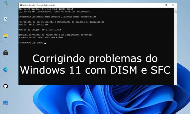 Como corrigir problemas do Windows 11 com DISM e SFC?