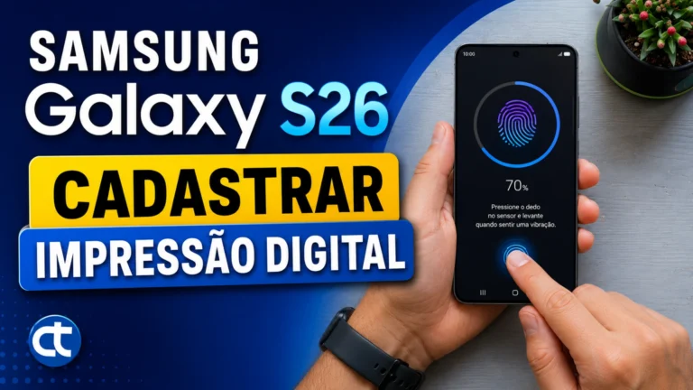 Como cadastrar impressão digital no Samsung Galaxy S26