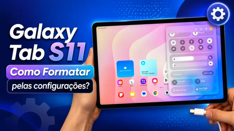 Como formatar Galaxy Tab S11 pelas configurações